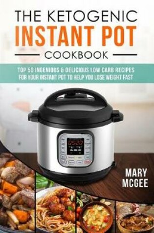 Cover of The Ketogenic Instant Pot Cookbook