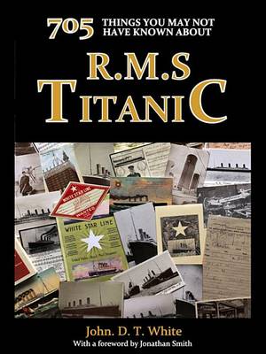 Book cover for 705 Things You Might Not Have Known about R.M.S. Titanic