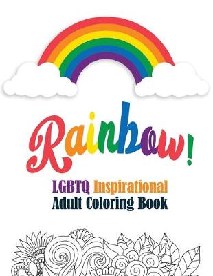 Book cover for Rainbow! - LGBTQ Inspirational Adult Coloring Book