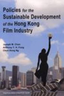 Book cover for Policies for the Sustainable Development of the Hong Kong Film Industry