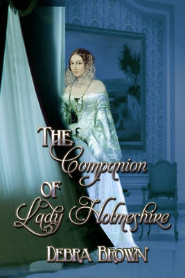 Book cover for The Companion of Lady Holmeshire