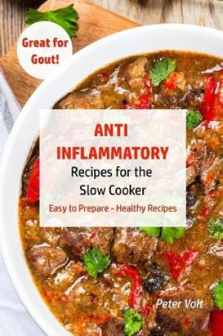 Cover of Anti - Inflammatory Recipes for the Slow Cooker