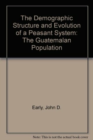 Cover of The Demographic Structure and Evolution of a Peasant System