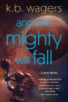 Book cover for And the Mighty Will Fall