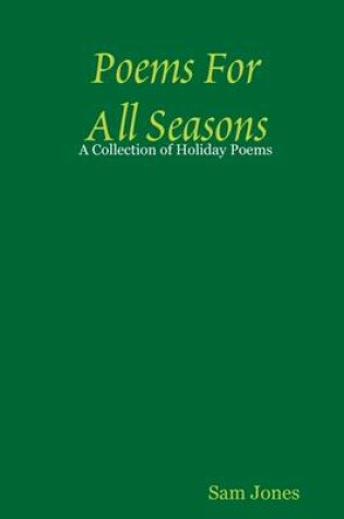 Cover of Poems for All Seasons : A Collection of Holiday Poems