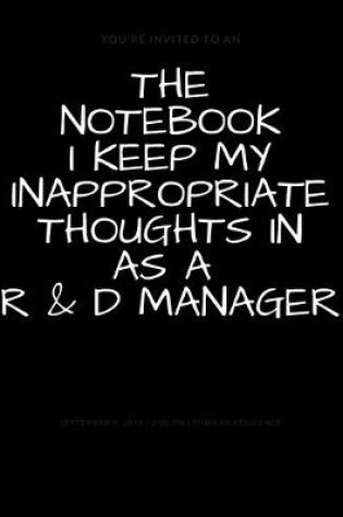 Cover of The Notebook I Keep My Inappropriate Thoughts In As A R & D Manager