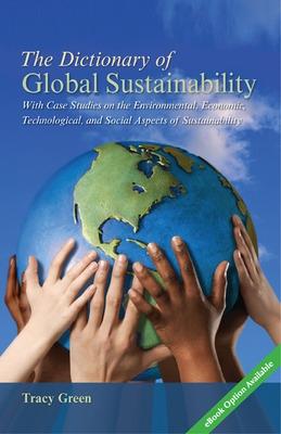 Book cover for The Dictionary of Global Sustainability