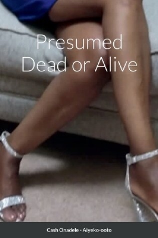 Cover of Presumed Dead or Alive