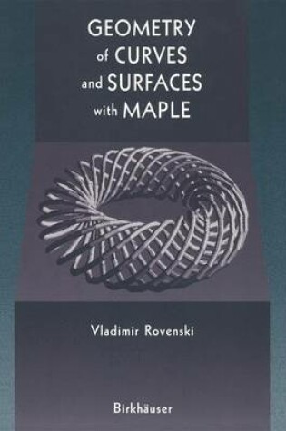 Cover of Geometry of Curves and Surfaces with MAPLE