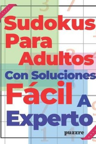 Cover of Sudokus Para Adultos Con Soluciones Fácil A Experto