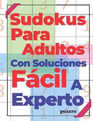 Book cover for Sudokus Para Adultos Con Soluciones Fácil A Experto