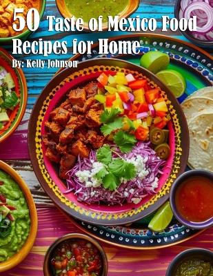 Book cover for 50 Taste of Mexico Recipes for Home