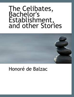 Book cover for The Celibates, Bachelor's Establishment, and Other Stories
