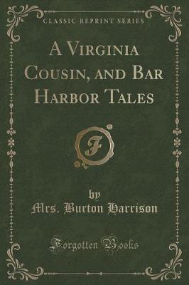 Book cover for A Virginia Cousin, and Bar Harbor Tales (Classic Reprint)
