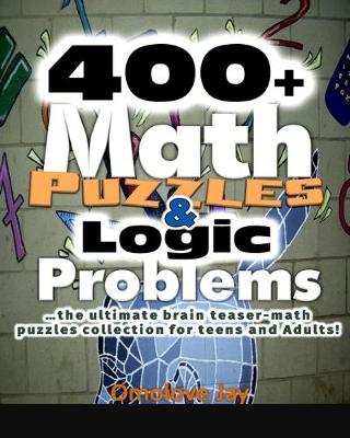 Book cover for 400+ Math Puzzles & Logic Problems - The Ultimate Brain Teaser Math Puzzles Co