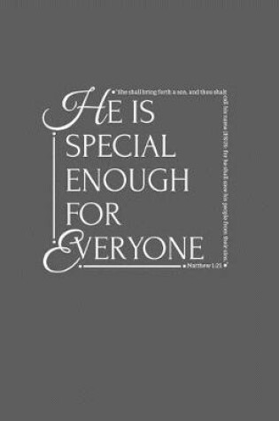 Cover of He Is Special Enough For Everyone