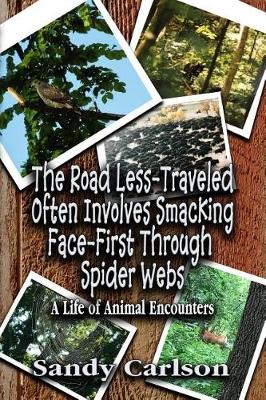 Book cover for The Road Less-Traveled Often Involves Smacking Face-First Through Spider Webs