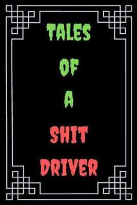 Book cover for Tales of a Shit Driver