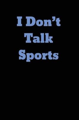 Book cover for I Don't Talk Sports