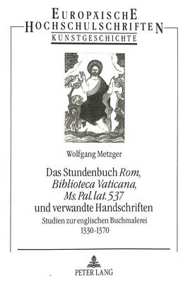 Book cover for Das Stundenbuch «Rom, Biblioteca Vaticana, Ms. Pal. Lat. 537» Und Verwandte Handschriften