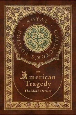 Cover of An American Tragedy (Royal Collector's Edition) (Case Laminate Hardcover with Jacket)