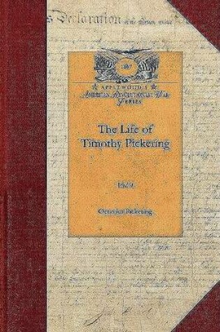 Cover of Life of Timothy Pickering, Vol. 3