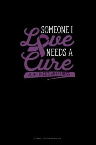 Cover of Someone I Love Needs A Cure