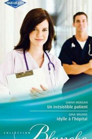 Cover of Un Irresistible Patient - Idylle A L'Hopital