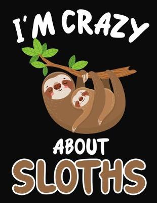 Book cover for I'm Crazy About Sloths