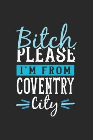 Cover of Bitch Please I'm From Coventry City