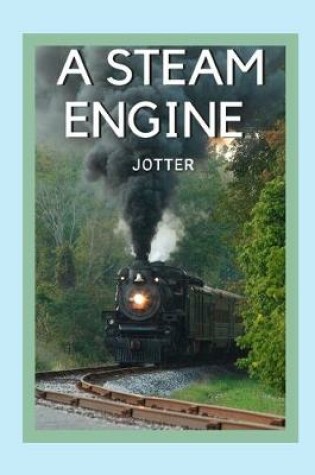 Cover of A steam engine Jotter