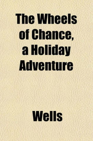 Cover of The Wheels of Chance, a Holiday Adventure