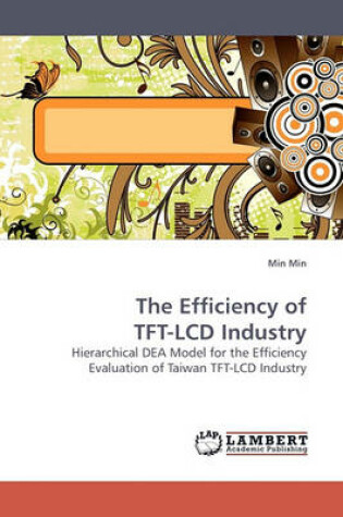 Cover of The Efficiency of TFT-LCD Industry