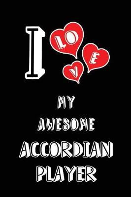 Book cover for I Love My Awesome Accordian Player