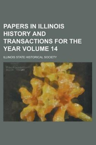 Cover of Papers in Illinois History and Transactions for the Year Volume 14