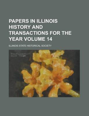 Book cover for Papers in Illinois History and Transactions for the Year Volume 14