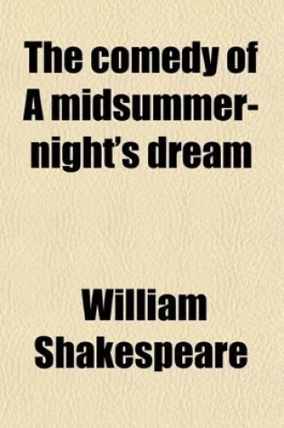 Cover of The Comedy of a Midsummer-Night's Dream