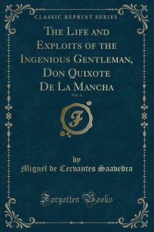 Cover of The Life and Exploits of the Ingenious Gentleman, Don Quixote de la Mancha, Vol. 4 (Classic Reprint)