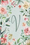Book cover for 2020 Weekly Planner, Letter/Initial V, Teal Pink Floral Design