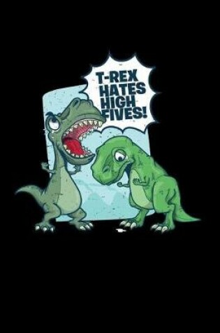 Cover of T-Rex Hates High Fives!