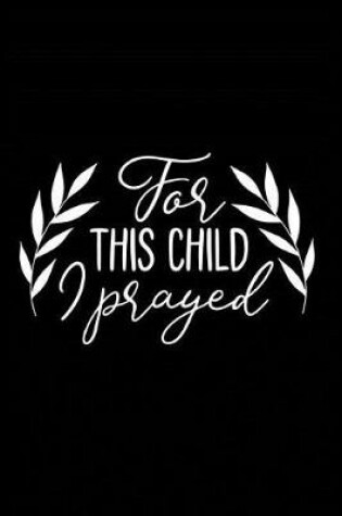 Cover of For This Child I Prayed