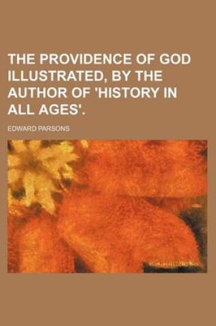 Cover of The Providence of God Illustrated, by the Author of 'History in All Ages'.