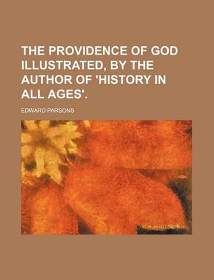 Book cover for The Providence of God Illustrated, by the Author of 'History in All Ages'.
