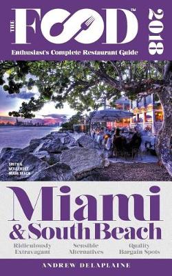 Book cover for Miami & South Beach - 2018 - The Food Enthusiast's Complete Restaurant Guide