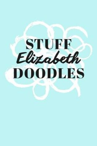 Cover of Stuff Elizabeth Doodles