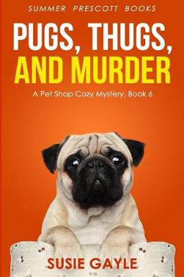 Book cover for Pugs, Thugs, and Murder