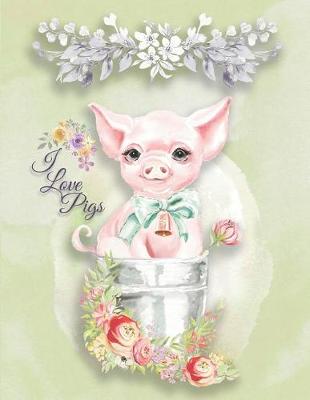 Book cover for I Love Pigs