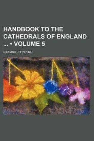 Cover of Handbook to the Cathedrals of England (Volume 5)