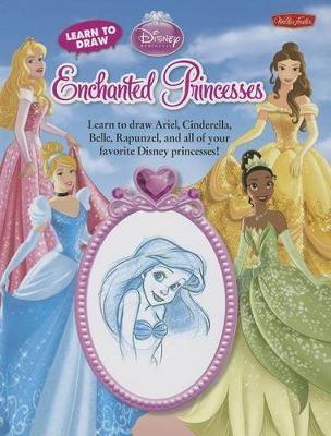 Cover of Learn to Draw Disney's Enchanted Princesses