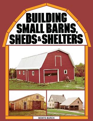 Book cover for Building Small Barns, Sheds and Shelters